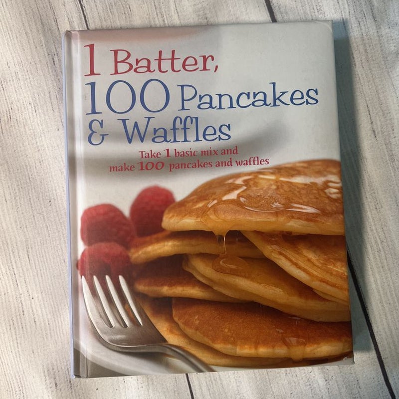 1 Batter, 100 Pancakes & Waffles