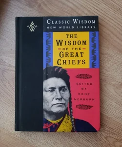 The Wisdom of the Great Chiefs