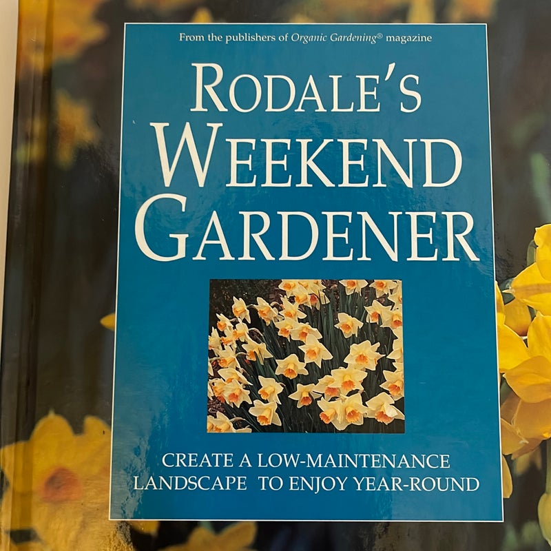 Rodale's Weekend Gardener