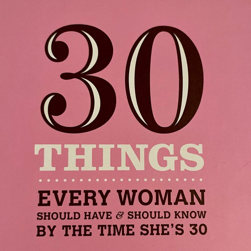 30 Things Every Woman Should Have & Should Know BY THE TIME SHE’S  30