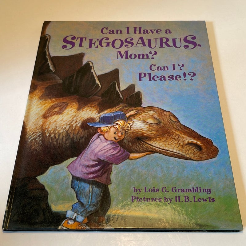 Can I Have a Stegosaurus, Mom? Can I? Please!?