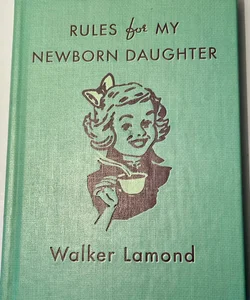 Rules for My Newborn Daughter
