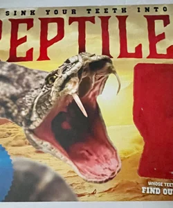Sink Your Teeth into Reptiles