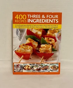 400 Three and Four Ingredient Cookbook