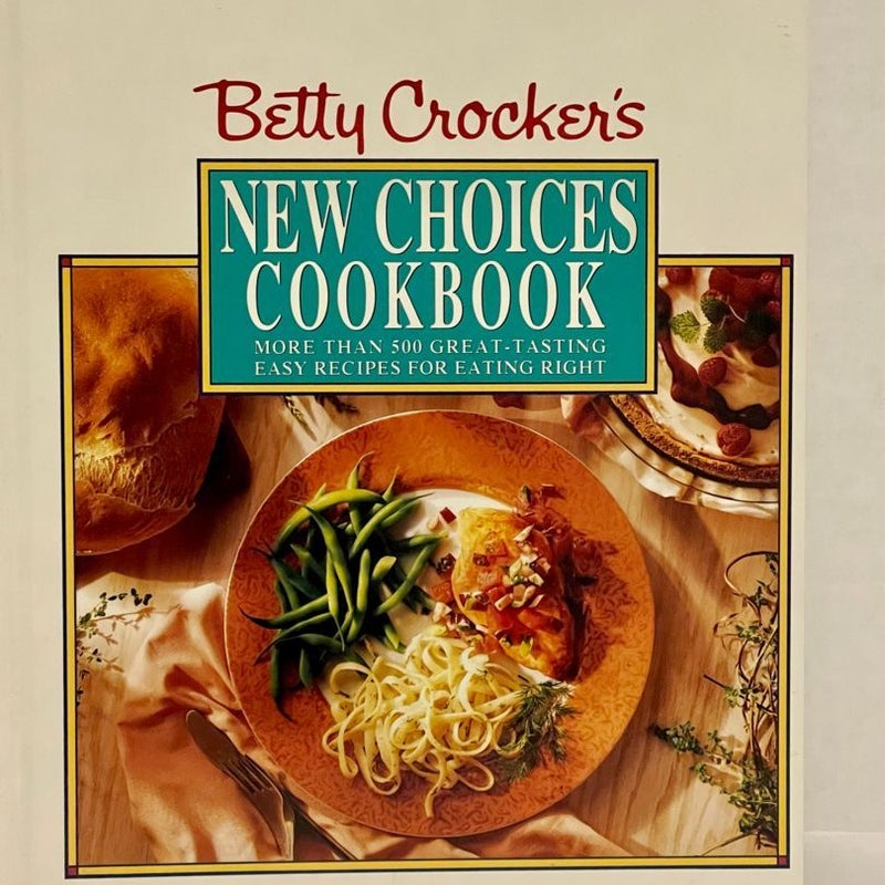 Betty Crocker's New Choices Cookbook