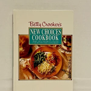 Betty Crocker's New Choices Cookbook