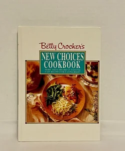 Betty Crocker's New Choices Cookbook