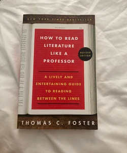 How to Read Literature Like a Professor Revised Edition