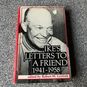 Ike's Letters to a Friend, 1941-1958