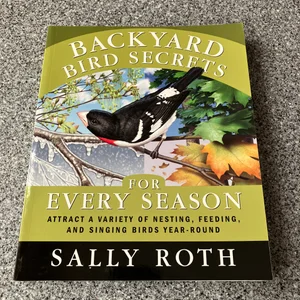 *Backyard Bird Secrets for Every Season