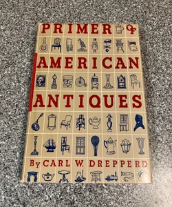 Primer of American Antiques **