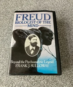 Freud, Biologist of the Mind **