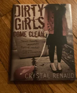 Dirty girls come clean