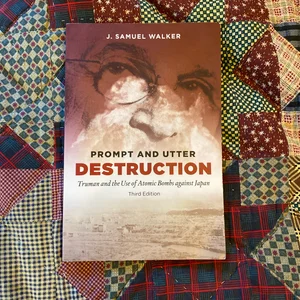 Prompt and Utter Destruction, Third Edition, J. Samuel Walker