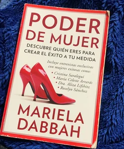 Poder de Mujer: Descubre Quién Eres para Crear el éxito a Tu Medida