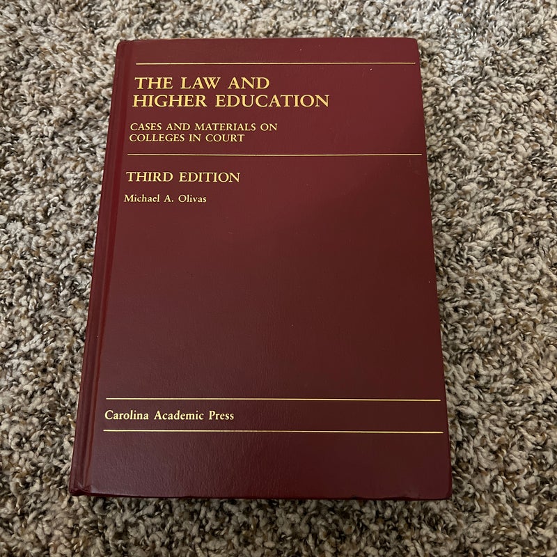 The Law and Higher Education by Michael A. Olivas