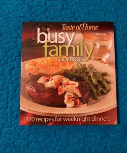 Taste of Home the Busy Family Cookbook