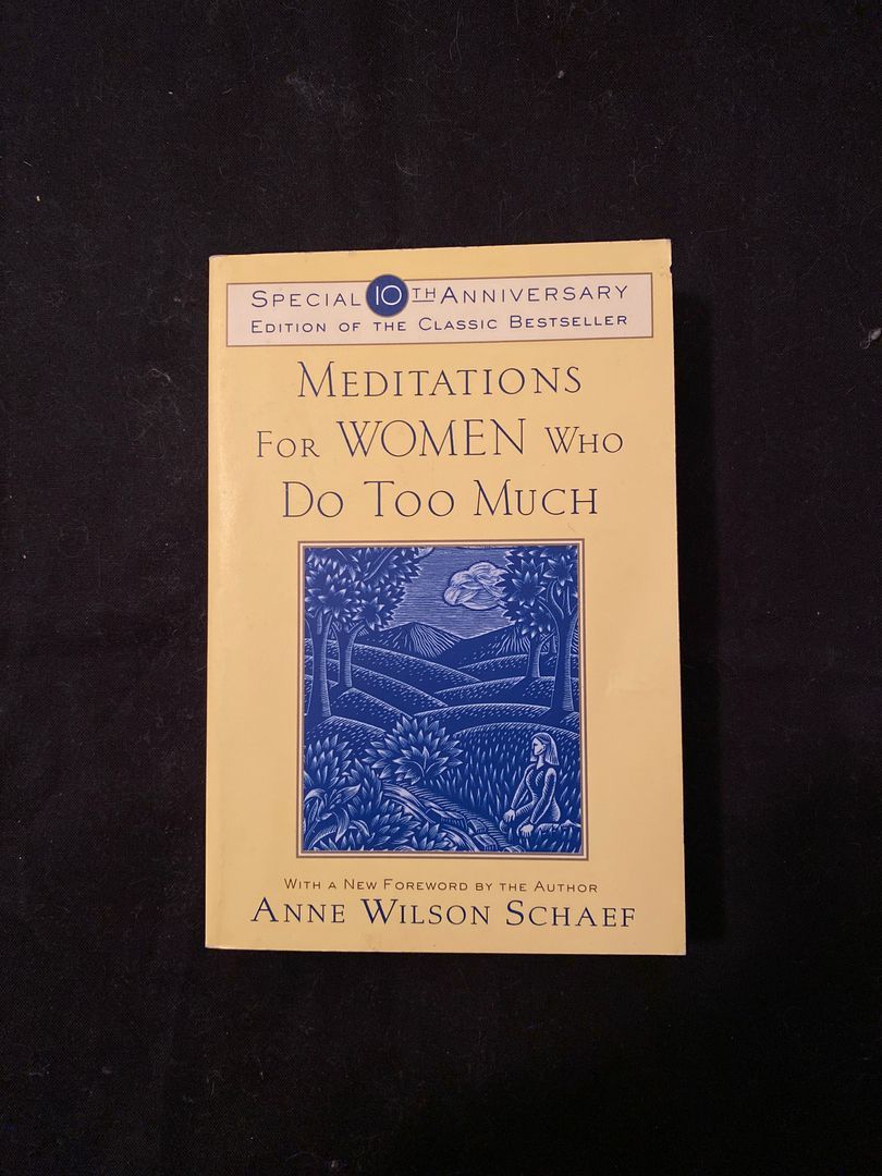 Meditations for Women Who Do Too Much - 10th Anniversary