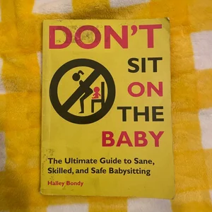 Don't Sit on the Baby!