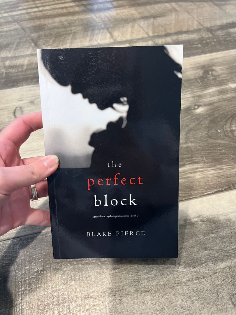 The Perfect Block (a Jessie Hunt Psychological Suspense Thriller-Book Two)