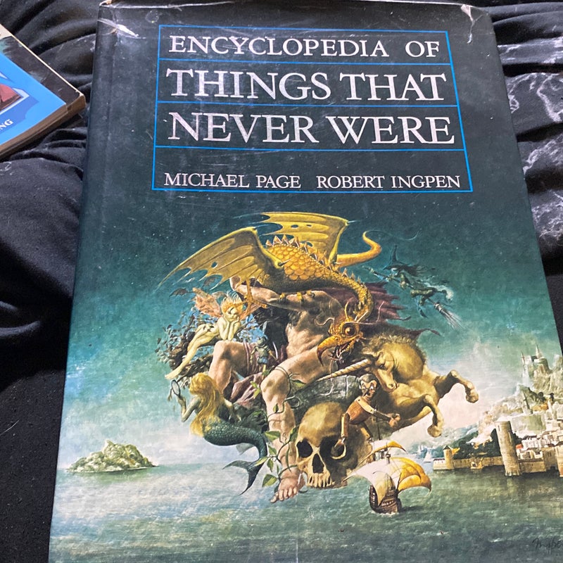 Encyclopedia of Things That Never Were