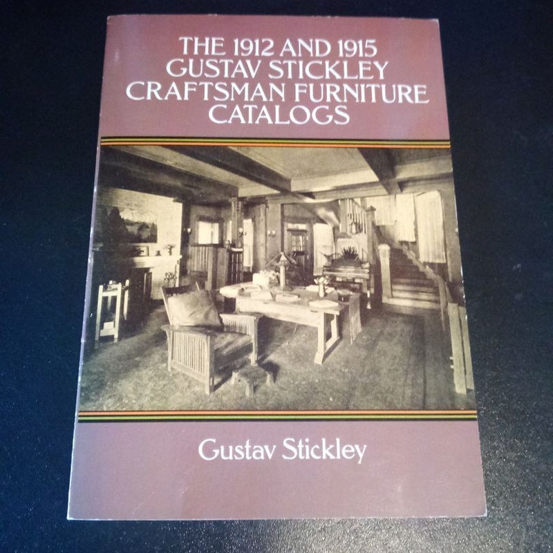 The 1912 and 1915 Gustav Stickley Craftsman Furniture Catalogs