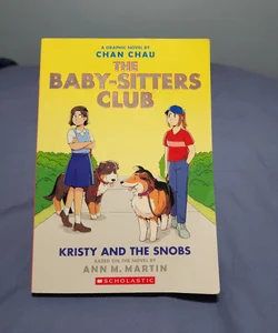 Kristy and the Snobs: a Graphic Novel (Baby-Sitters Club #10)