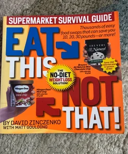 Eat This Not That! Supermarket Survival Guide