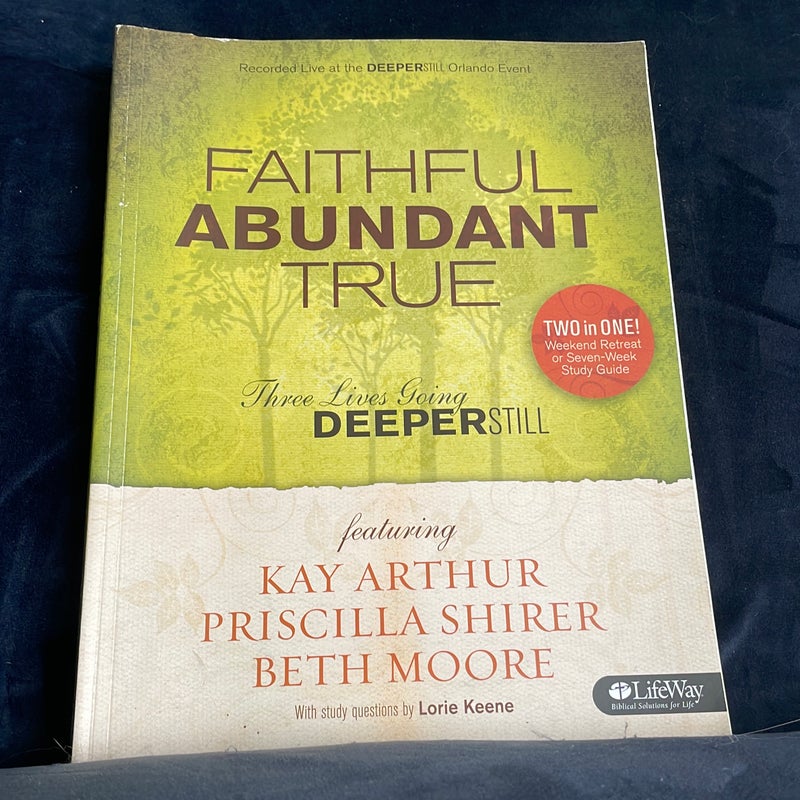 Faithful Abundant True Weekend Retreat and Study Guide