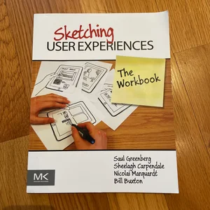 Sketching User Experiences: the Workbook