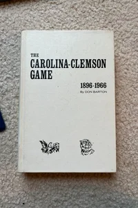 The Carolina -Clemson Game 1896-1966