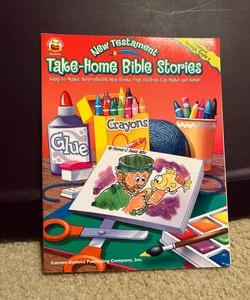 New Testament Take-Home Bible Stories, Grades Preschool - 2