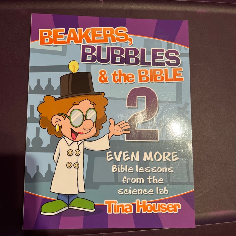 Beakers, Bubbles and the Bible 2