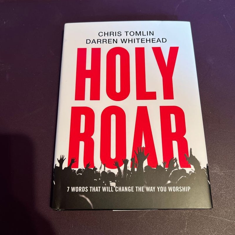 Holy Roar: 7 Words That Will Change the Way You Worship