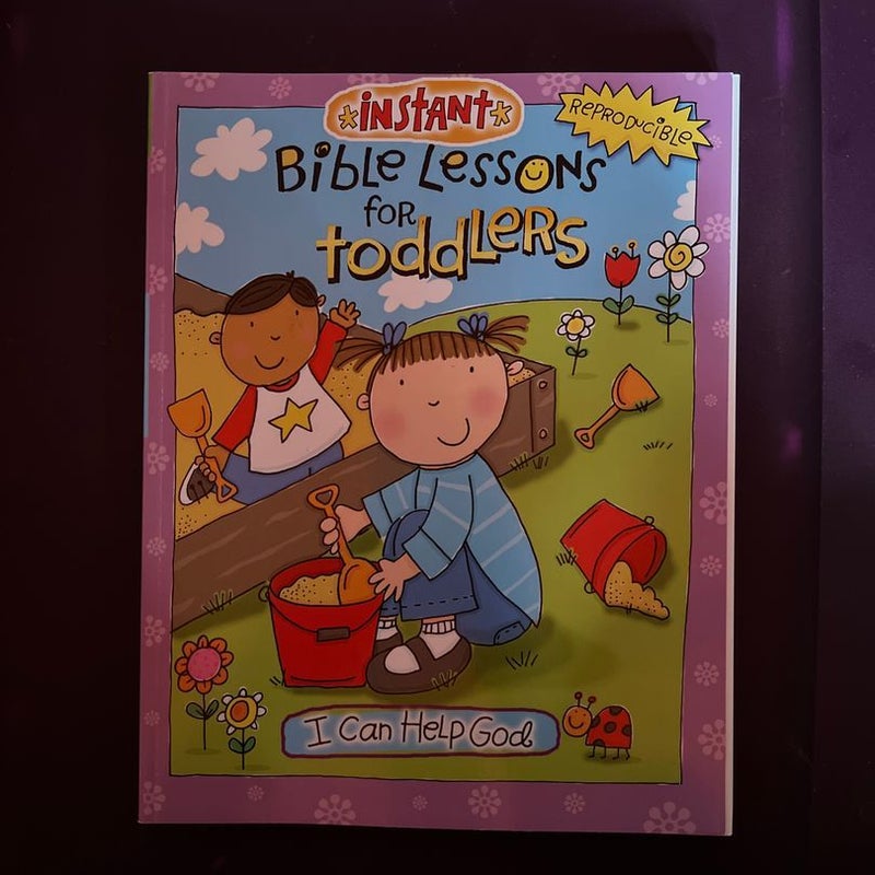 Instant Bible Lessons for Toddlers: I Can Help God