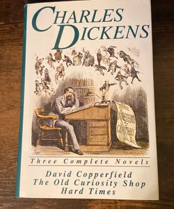 David Copperfield ; The Old Curiosity Shop ; Hard Times