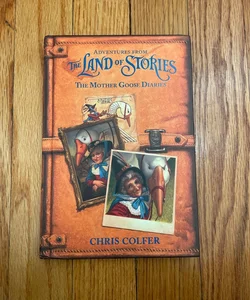 Adventures from the Land of Stories: the Mother Goose Diaries