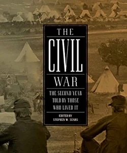 The Civil War: the Second Year Told by Those Who Lived It (LOA #221)