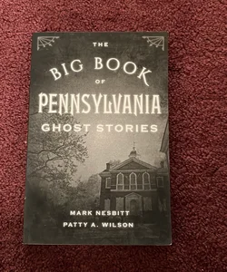 The Big Book of Pennsylvania Ghost Stories