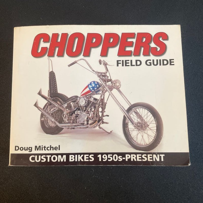 Choppers Field Guide