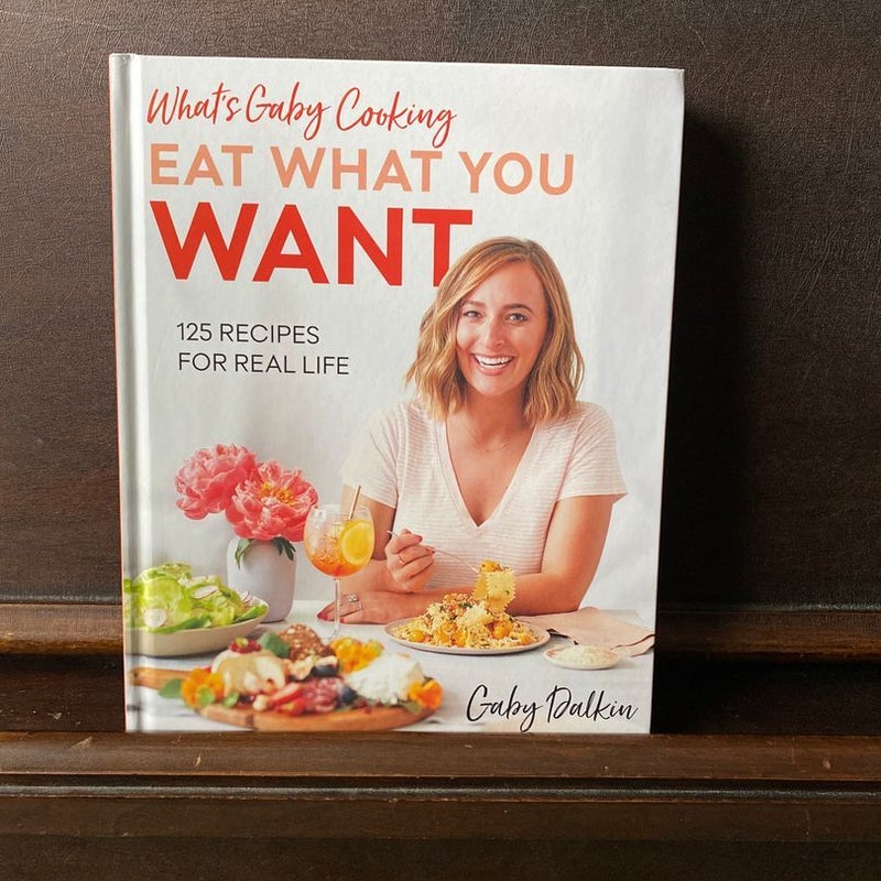 What's Gaby Cooking: Eat What You Want