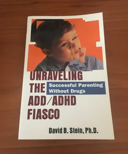 Unraveling the ADD/ADHD Fiasco