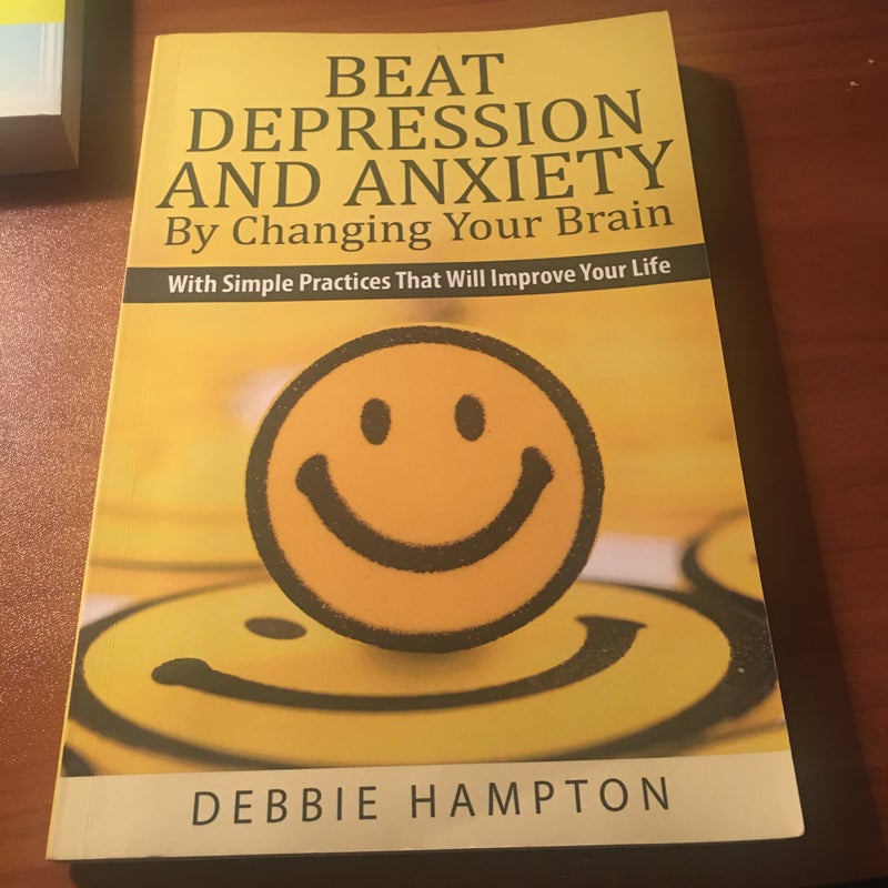 Beat Depression and Anxiety by Changing Your Brain