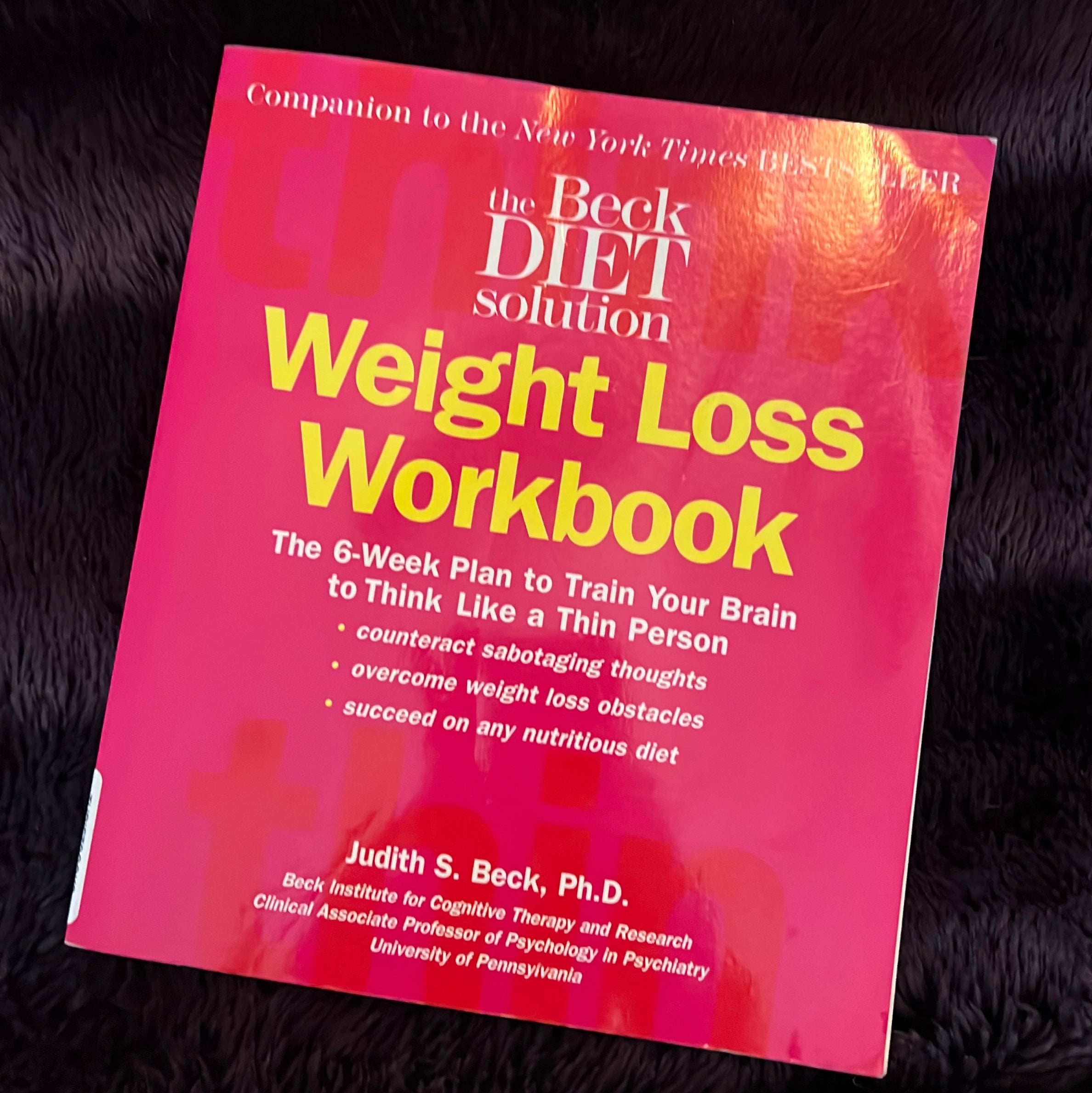 The Beck Diet Weight Loss Workbook