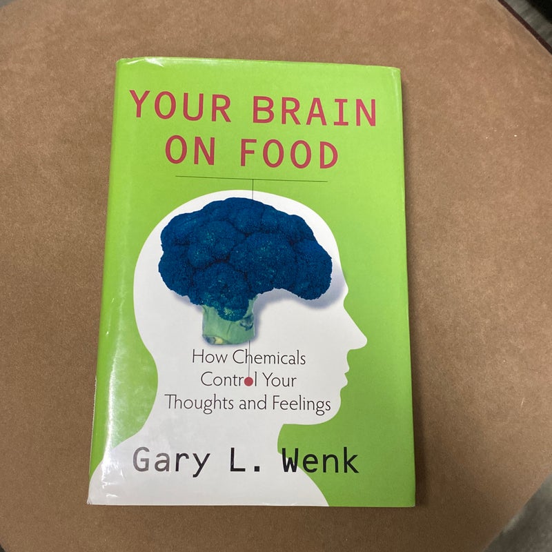 Your brain on food by gary wenk
