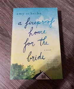 A Fireproof Home for the Bride