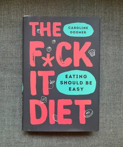 The F*ck It Diet *NEW*