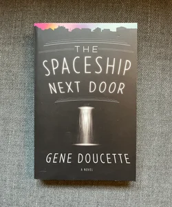 The Spaceship Next Door