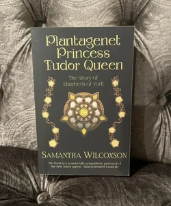 Plantagenet Princess, Tudor Queen