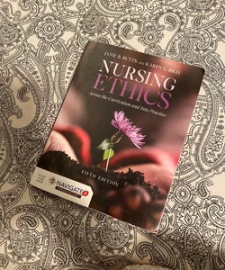 Nursing Ethics: Across the Curriculum and into Practice